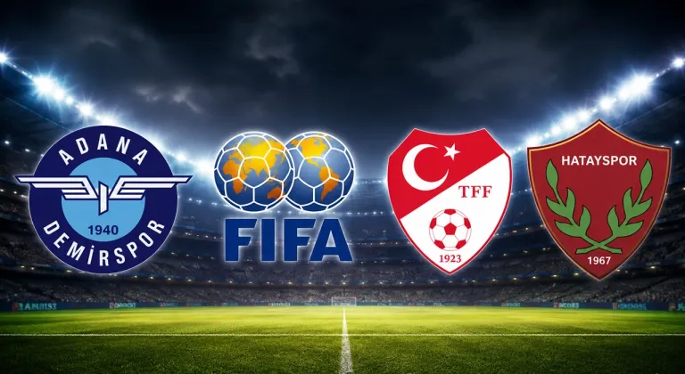 FIFA'dan Adana Demirspor ve Hatayspor'a Ağır Ceza!